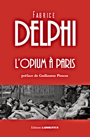 Fabrice Delphi, L'opium à Paris